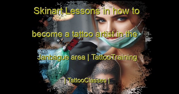 Skinart Lessons in how to become a tattoo artist in the Janbague area | TattooTraining | TattooClasses | SkinartTraining-Niger